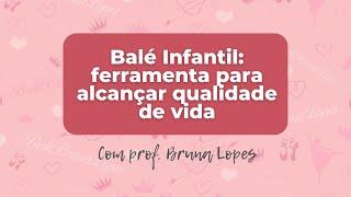 BALÉ INFANTIL: Ferramenta para alcançar qualidade de vida