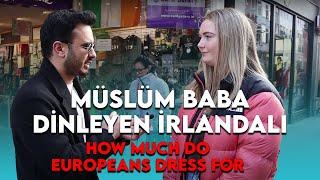 Avrupalılar Kaç Paraya Giyiniyor ? Müslüm Baba Dinleyen Irlandali