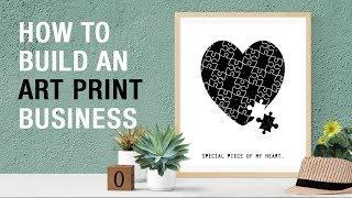 How To Build An Art Print Business