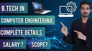 B.Tech in Computer Engineering | Complete Details | Salary package | Scope