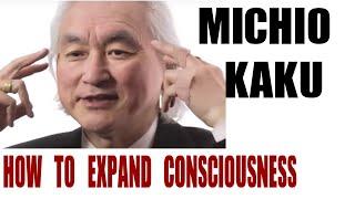 Michio Kaku : How to expand consciousness [Mindset 2019]