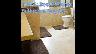 TOP 5: Best 3 Pieces Bathroom Rug Set