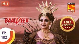 Baalveer Returns - Ep 102 - Full Episode - 29th January 2020