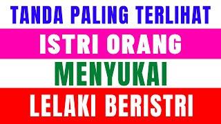 BANYAK YANG TIDAK MENYANGKA | CIRI ISTRI ORANG JATUH CINTA PADA PRIA BERISTRI