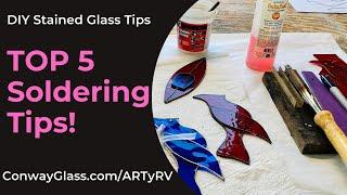 TOP SOLDERING TIps & Tricks for Stained Glass