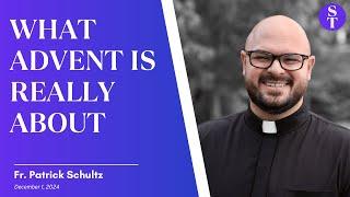 What if This Advent Was Different? | Fr. Patrick Schultz