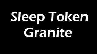 Sleep Token - Granite Lyrics