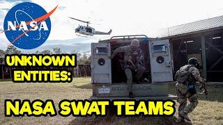 UNKNOWN ENTITIES: NASA SWAT TEAMS - WHAT ARE THEY? (Episode 1)