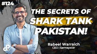 The Secrets of Shark Tank Pakistan! | Rabeel Warraich, CEO Sarmayacar | Podcast #124