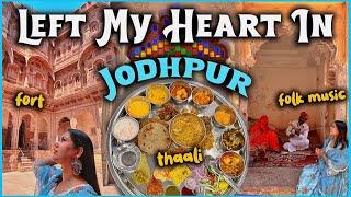 I Left My Heart In Jodhpur Mehrangarh Fort, Rajasthani Thaali | Vlog 2 | ThatQuirkyMiss