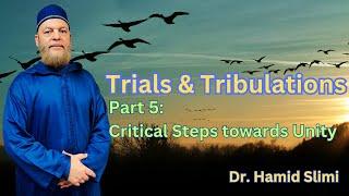 Jumu'ah Khutbah: Trials & Tribulations (Part 5: Critical Steps towards Unity)