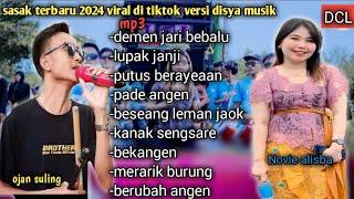 ful album sasak terbaru 2024 yang lagi viral di tiktok versi disya musik duet maut ojan feat novi