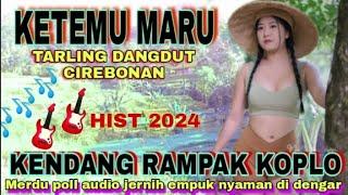 TARLING DANGDUT CIREBONAN PANTURA TERHIST 2024 || LAGU TARLING CIREBONAN KETEMU MARU