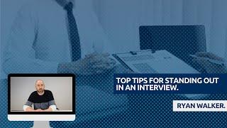 Top tips for standing out in an interview