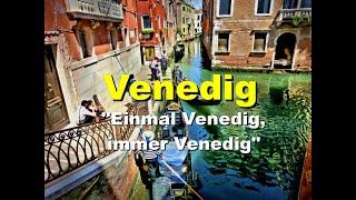 Venedig -  Entdecke mit mir Venedig.... Einmal Venedig, immer Venedig.