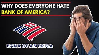 WHY Does Everyone HATE Bank of America ?