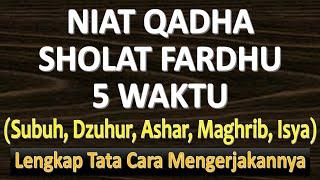 NIAT QADHA DAN CARA QADHA SHOLAT WAJIB - Ust. Mahmud Asy-Syafrowi