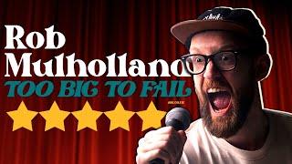 FULL Stand-Up Comedy Special: Rob Mulholland: Too Big To Fail (2019)