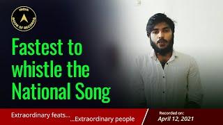 Fastest to whistle the National Song