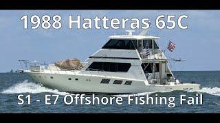 1988 Hatteras 65C S1-E7: Offshore Fishing Fail
