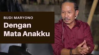 DENGAN MATA ANAKKU II Puisi BUDI MARYONO