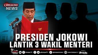 BREAKING NEWS - Presiden Jokowi Lantik Wamenkeu, Wameninves, dan Wamentan di Istana Negara