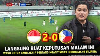  ATMOSFER LUAR BIASA ‼️ Hasil Timnas Indonesia vs Filipina~Keputusan Erick Thohir Sudah Saya Tunggu