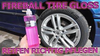 Starke Auffrischung oder schon zu glänzend? Fireball Tire GLOSS Reifenpflege im Test Teil 1