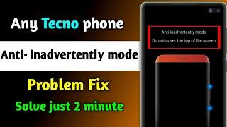 Remove anti inadvertently mode from tecno | Do not cover the top of the screen problem fix on tecno