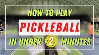 HOW TO PLAY PICKLEBALL IN UNDER TWO MINUTES!