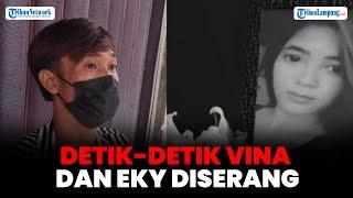 Saksi Kunci Ceritakan Detik-detik Vina & Eky Diserang Sekelompok Remaja