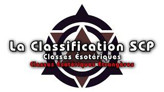 La Classification SCP #2 - Les Classes Ésotériques #2 Classes Ésotériques Étrangères