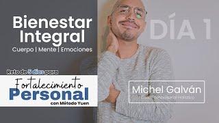 Fortalecimiento personal | Método Yuen | Día #1 - Cuerpo, mente y emociones | Michel Galván