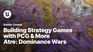 Building Strategy Games with PCG & More - Atre: Dominance Wars | Inside Unreal