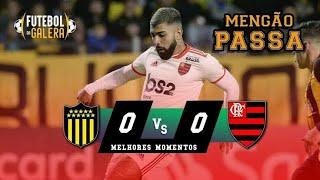 JOGAÇO | Peñarol 0 x 0 Flamengo - Melhores Momentos ( HD 60 Fps