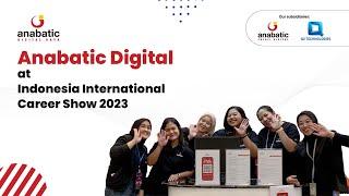 Kilas Balik Anabatic Digital Raya di Event Indonesia International Career Show 2023 | ICE BSD