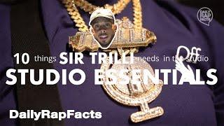 10 Things Sir Trilli Needs In The Studio (Studio Essentials) | DailyRapFacts