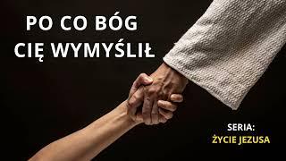 Po co Bóg WYMYŚLIŁ Ciebie? [ s22 e32 ]