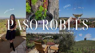 Paso Robles Vlog: A Weekend Wine Tasting 