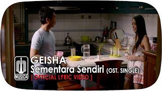 Geisha - Sementara Sendiri (OST. SINGLE) | (Official Lyric Video)