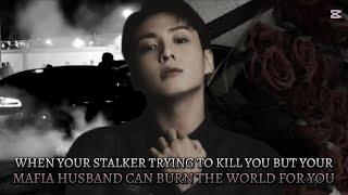 WHEN YOUR STALKER TRYING TO KILL YOU BUT YOUR MAFIA HUSBAND CAN BURN THE WORLD FOR YOU JK FF bonus