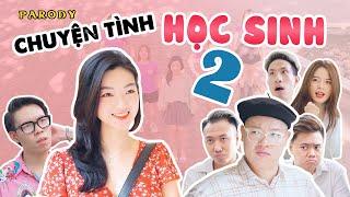 [Nhạc chế] CHUYỆN TÌNH HỌC SINH Phần 2 | Xuân Dích & Thế Một | Trai Ngoan Parody