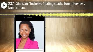 237 - She's an "Inclusive" dating coach: Tom interviews Erin Tillman