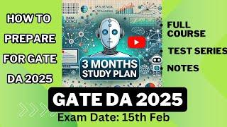 GATE DA 2025 | 3 Months Preparation plan| Crash Course, Test Series, Notes #gateda #gatedatascience