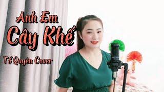 Anh Em Cây Khế - Du Thiên | Tố Quyên Cover