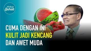 Rahasia Awet Muda dan Kulit Kencang dengan Konsumsi 6 Buah Ini | Hidup Sehat tvOne