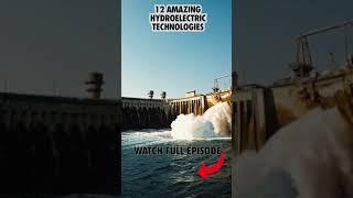 12 Amazing Hydroelectric Technologies That Will Change Our World