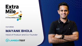 Software Testing Insights Ft. Mayank Bhola, Co-Founder and Head of Products, LambdaTest - Episode 8