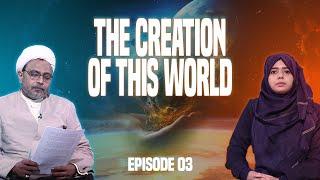 The Creation of This World || Episode 03 || Maulana Wasi Hasan Khan || Fatema Zaidi || Channel WIN