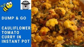 Dump & Go Cauliflower Tomato Curry in Instant Pot